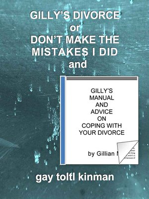 cover image of Gilly's Divorce or Don't Make the Mistakes I Did and Gilly's Manual and Advice On Coping With Your Divorce
